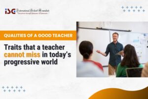 Overview of the rare qualities of a good teacher