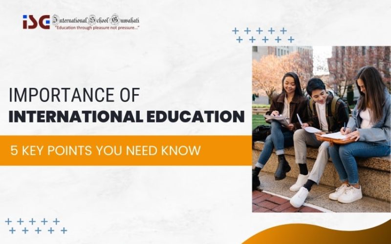Importance of International Education: 5 key points you need know